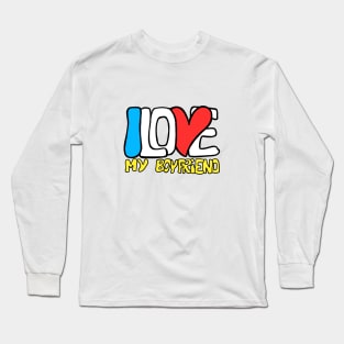 I love my boyfriend Long Sleeve T-Shirt